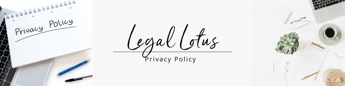 Legal Lotus Privacy Policy outlines our commitment to protecting user data, detailing collection, usage, and your rights. Effective Dec 22, 2021